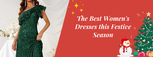 "Festive Elegance: The Best Women's Dresses for the Holiday Season"